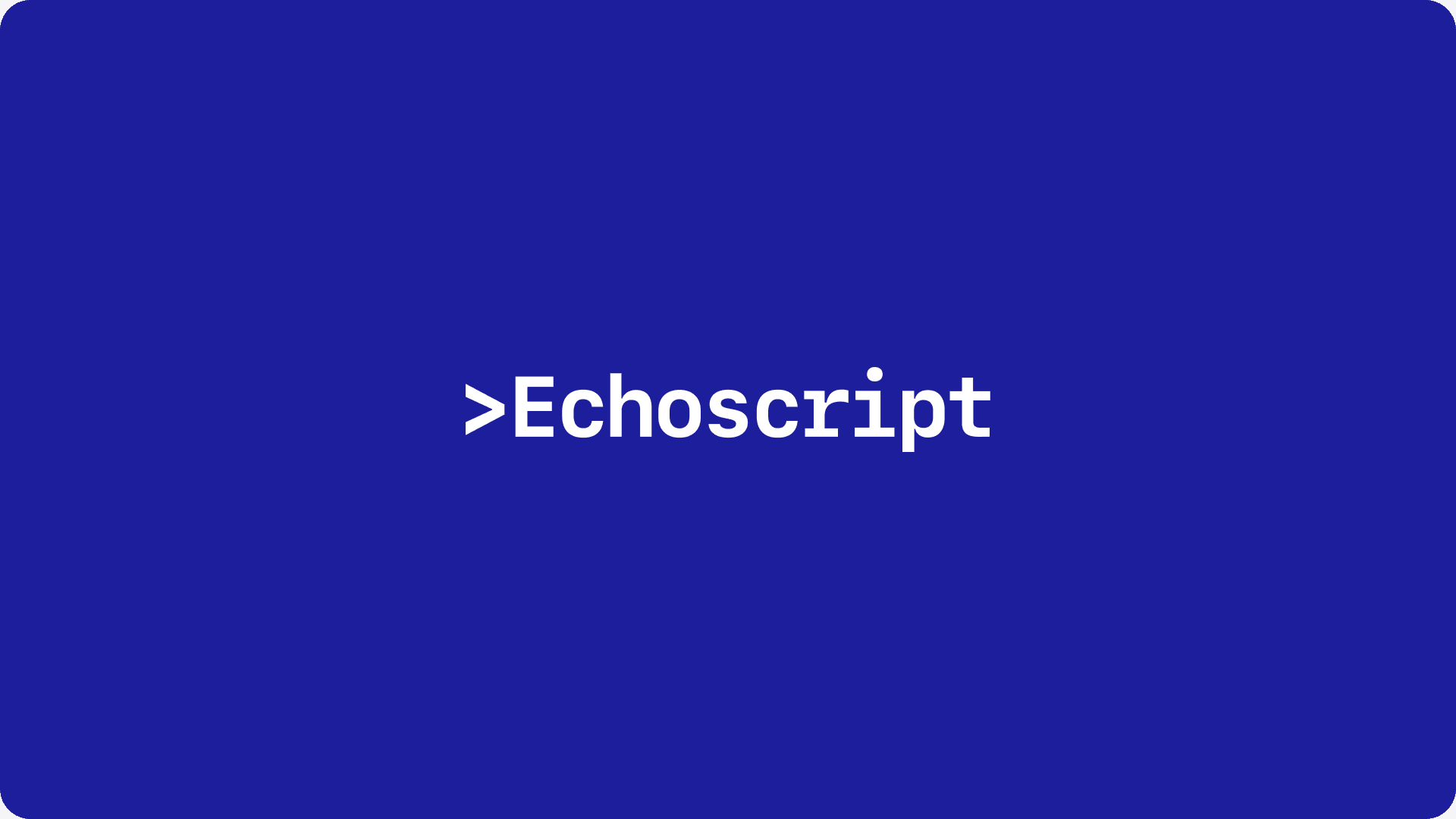 Echoscript